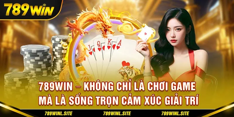 789WIN – Không chỉ là chơi game, mà là sống trọn cảm xúc giải trí.