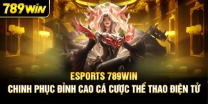 Esports 789Win - Chinh Phục Đỉnh Cao Cá Cược Thể Thao Điện Tử