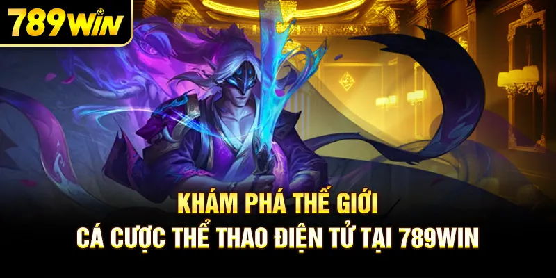 Khám phá thế giới cá cược thể thao điện tử tại 789Win